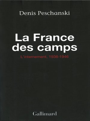 cover image of La France des camps. L'internement (1938-1946)